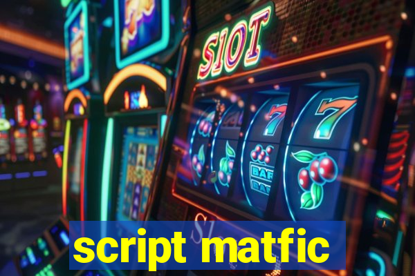 script matfic