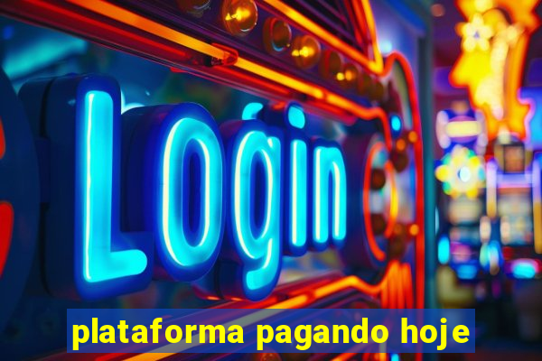 plataforma pagando hoje