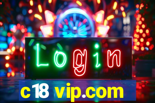 c18 vip.com