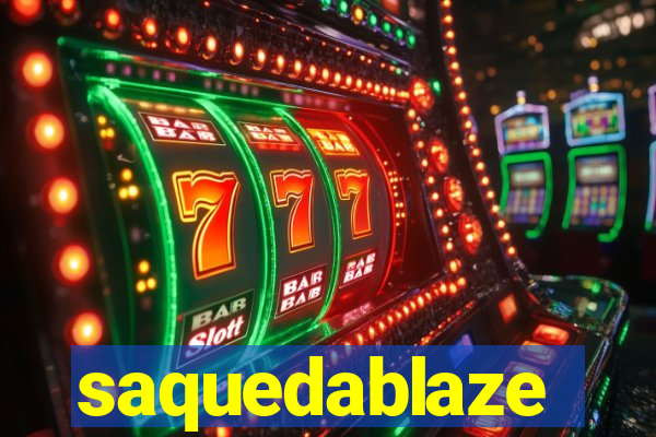 saquedablaze