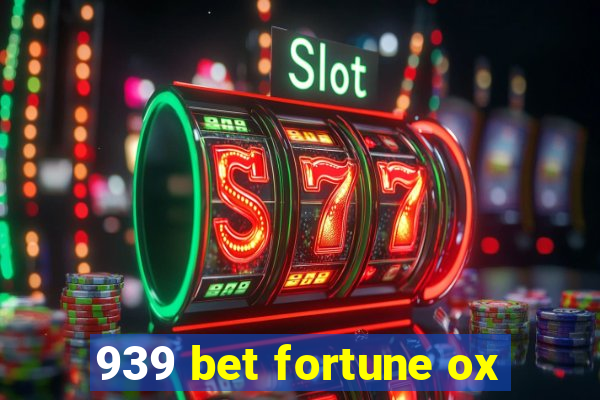 939 bet fortune ox