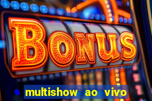 multishow ao vivo gratis online