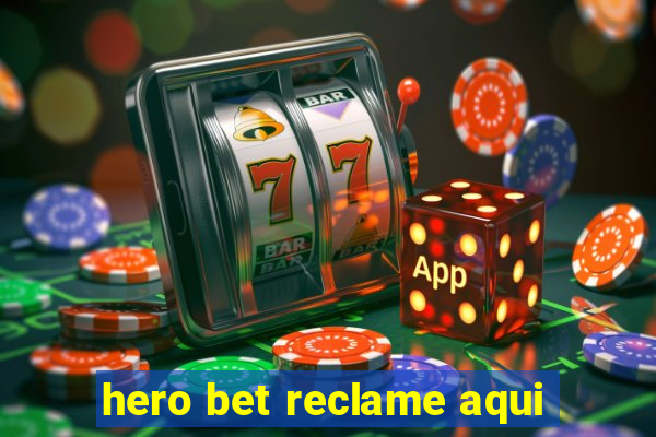 hero bet reclame aqui