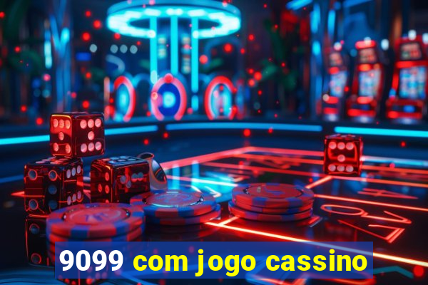 9099 com jogo cassino