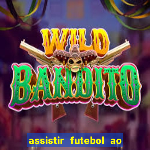 assistir futebol ao vivo multi multicanal