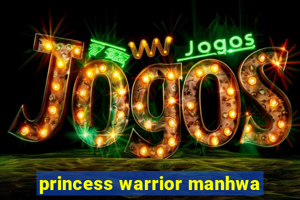 princess warrior manhwa