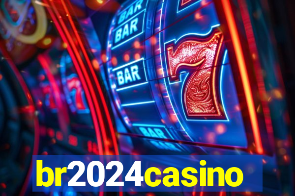 br2024casino