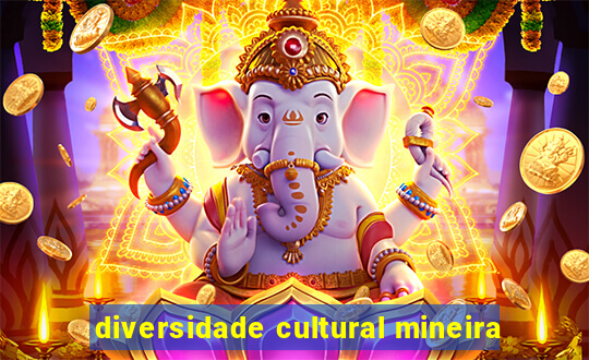 diversidade cultural mineira