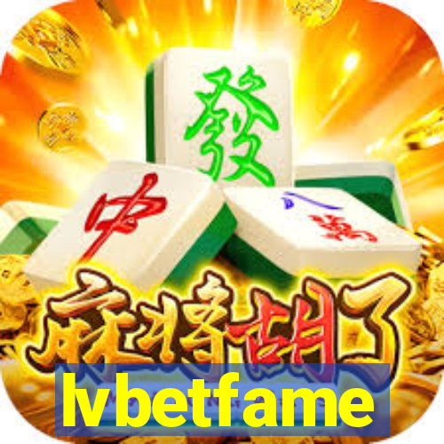 lvbetfame