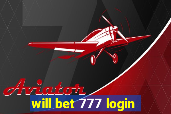 will bet 777 login