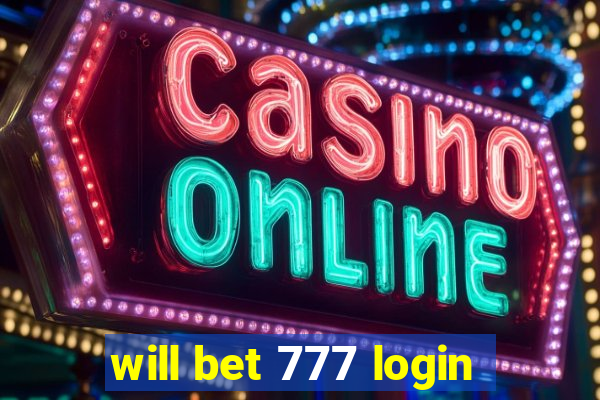 will bet 777 login