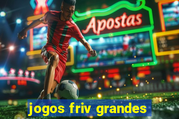 jogos friv grandes