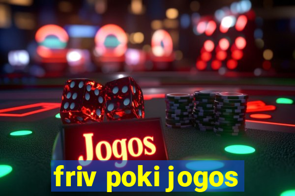 friv poki jogos