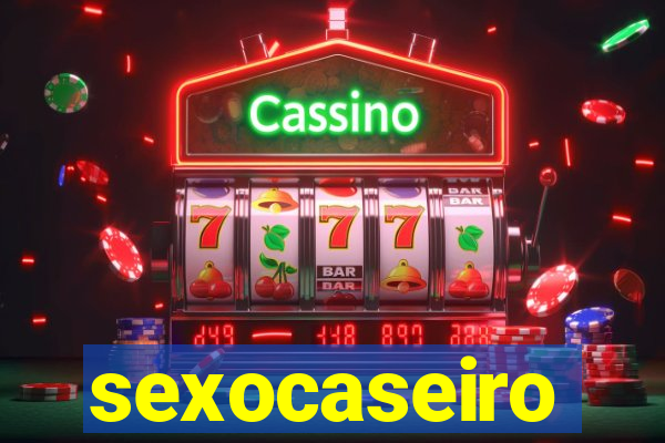 sexocaseiro