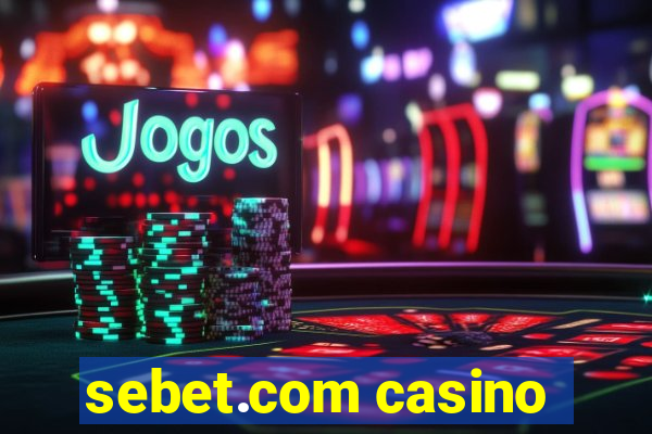 sebet.com casino