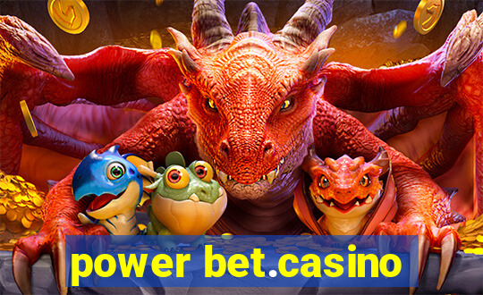 power bet.casino