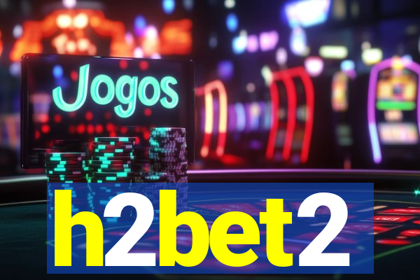 h2bet2