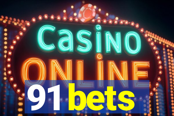 91 bets