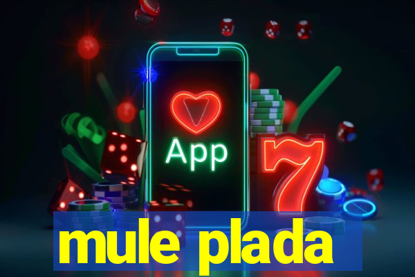 mule plada