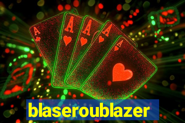 blaseroublazer