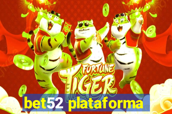 bet52 plataforma