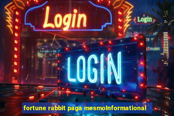 fortune rabbit paga mesmoInformational