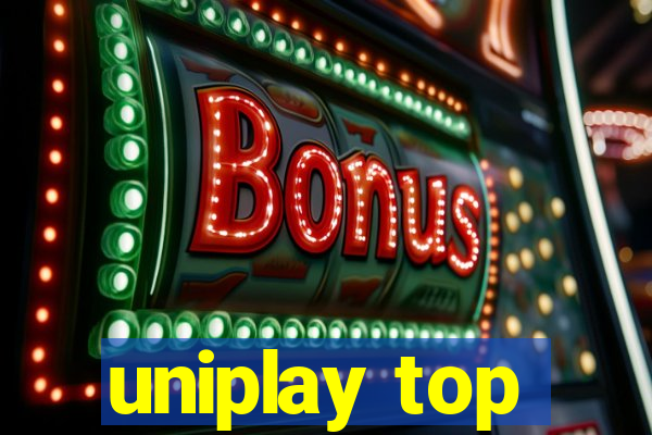 uniplay top