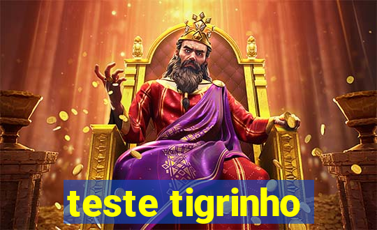 teste tigrinho