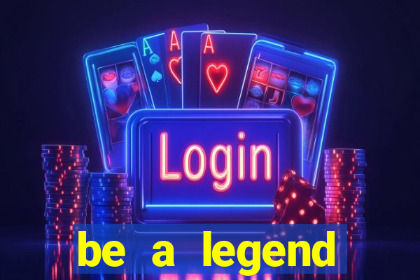 be a legend football unlimited money