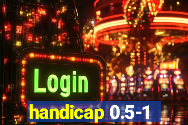 handicap 0.5-1