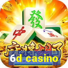 6d casino