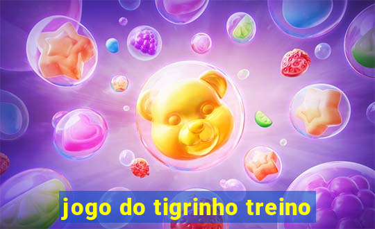 jogo do tigrinho treino