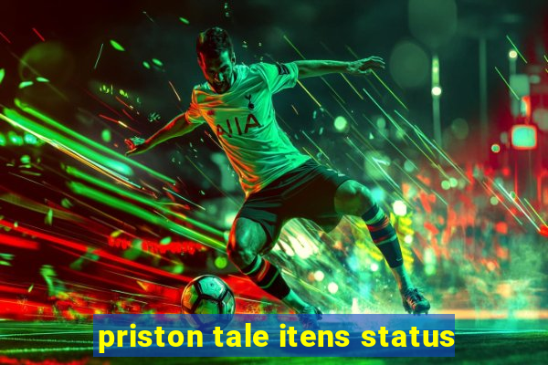 priston tale itens status