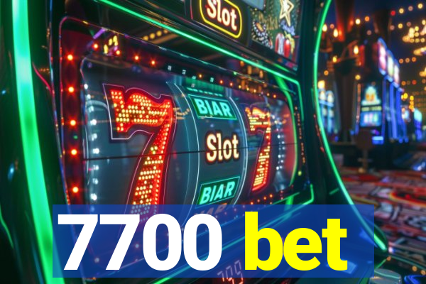 7700 bet