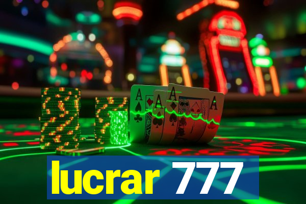 lucrar 777