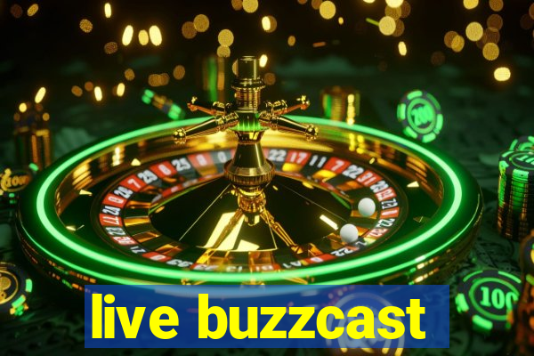 live buzzcast