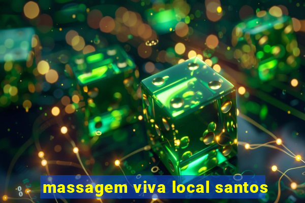 massagem viva local santos