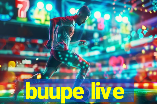 buupe live