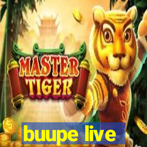 buupe live