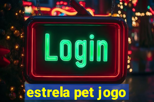 estrela pet jogo