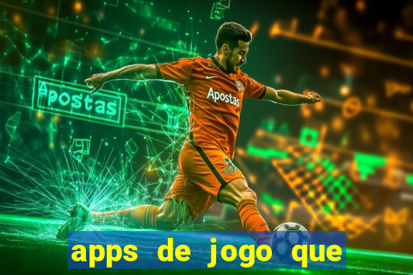 apps de jogo que ganha dinheiro