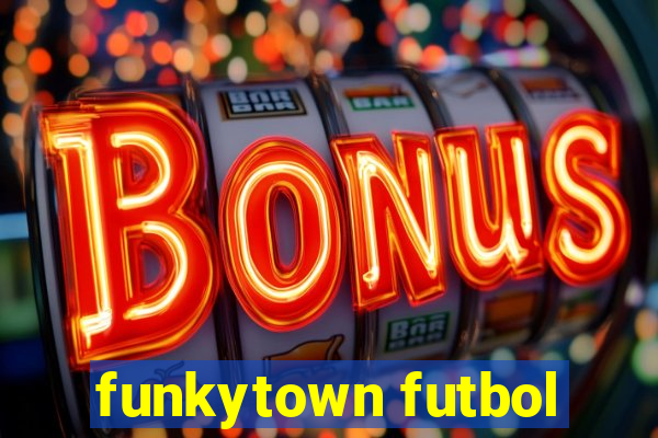 funkytown futbol