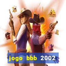 jogo bbb 2002 download android