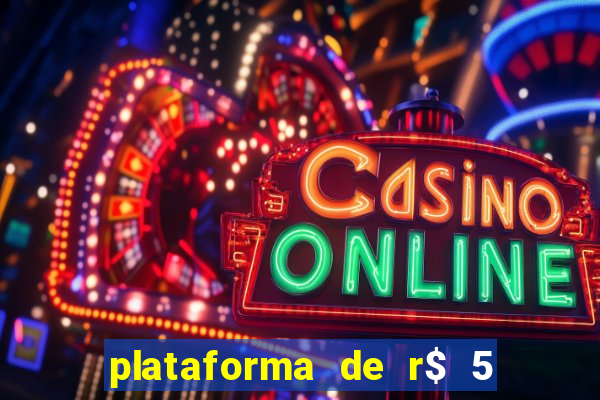 plataforma de r$ 5 para jogar