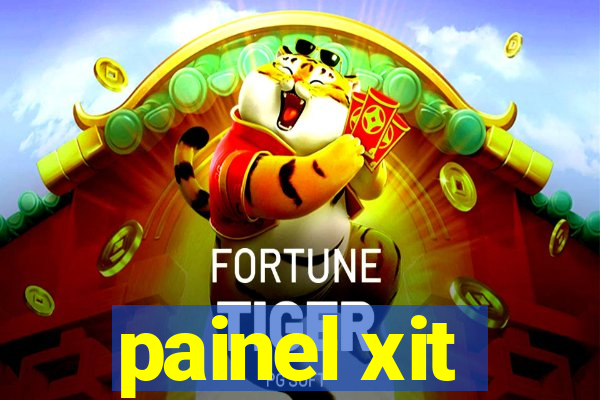 painel xit