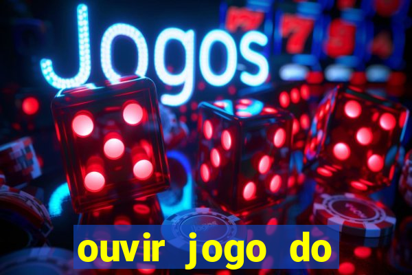 ouvir jogo do vasco ao vivo