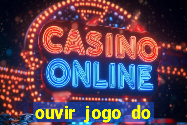 ouvir jogo do vasco ao vivo