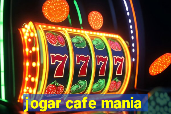 jogar cafe mania