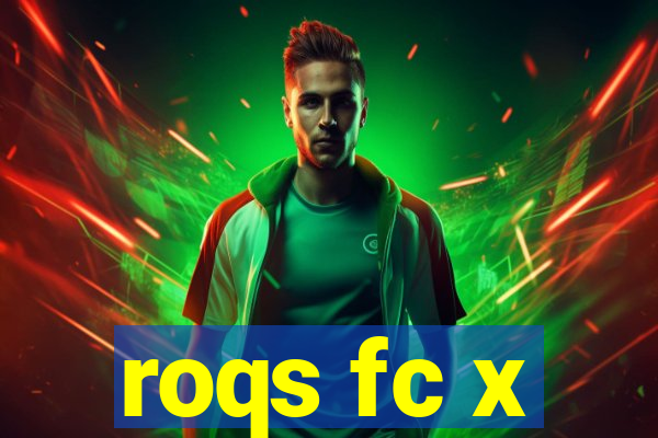 roqs fc x