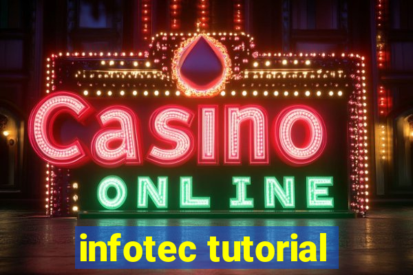 infotec tutorial